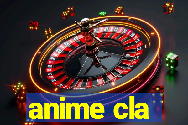 anime cla