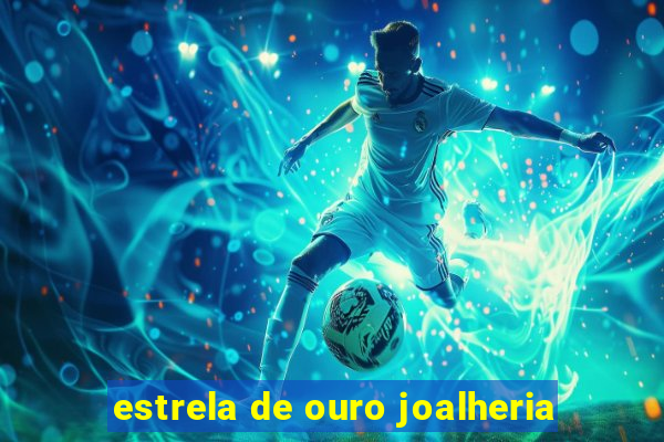 estrela de ouro joalheria