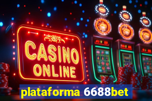 plataforma 6688bet