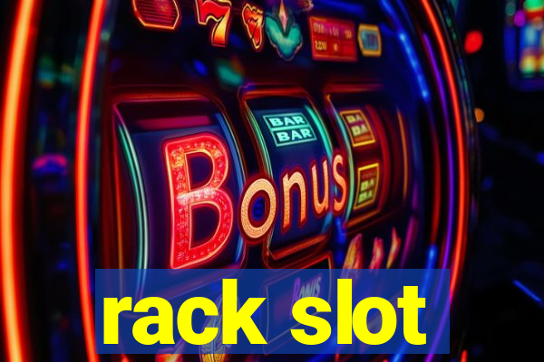 rack slot