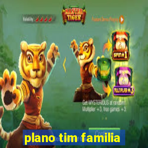 plano tim familia