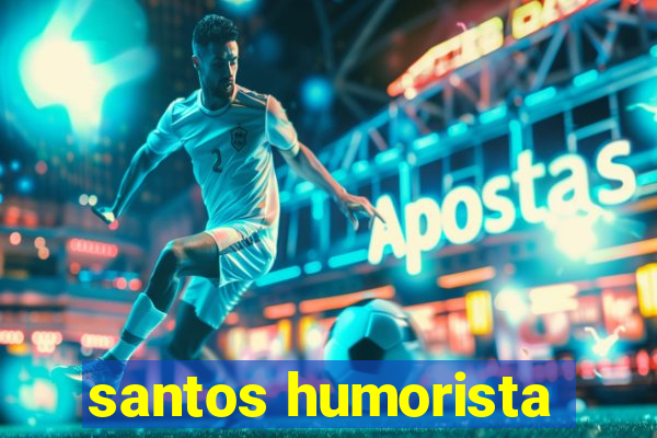 santos humorista