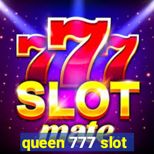 queen 777 slot