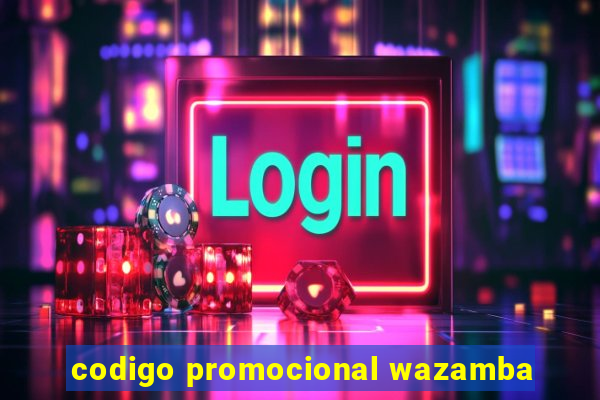 codigo promocional wazamba