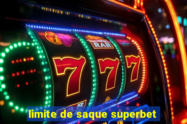 limite de saque superbet