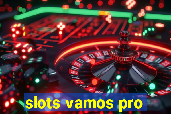 slots vamos pro