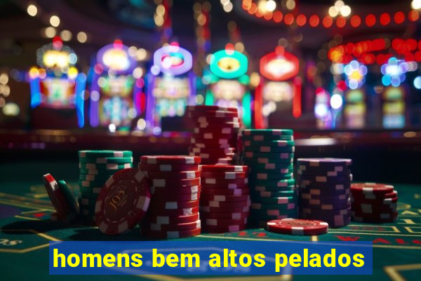 homens bem altos pelados