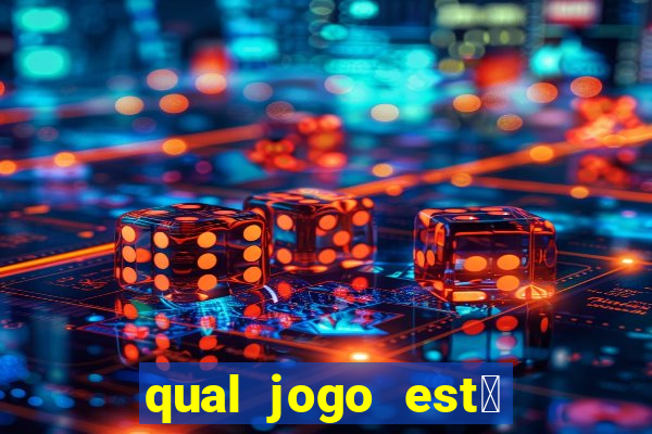 qual jogo est谩 pagando agora