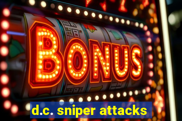 d.c. sniper attacks