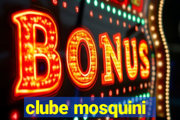 clube mosquini