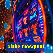 clube mosquini