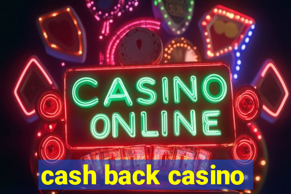 cash back casino