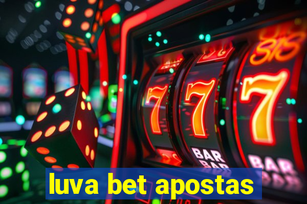 luva bet apostas