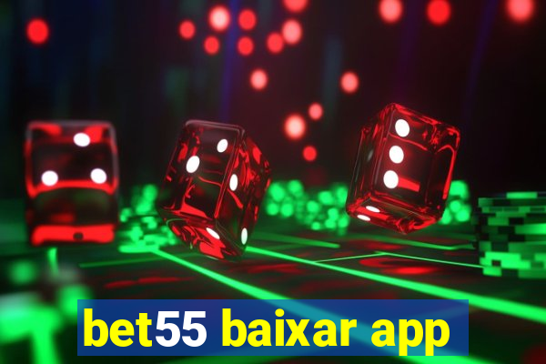 bet55 baixar app