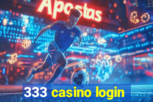 333 casino login