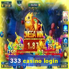 333 casino login