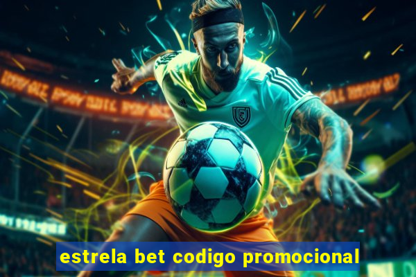 estrela bet codigo promocional