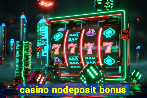 casino nodeposit bonus