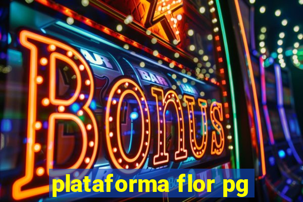 plataforma flor pg