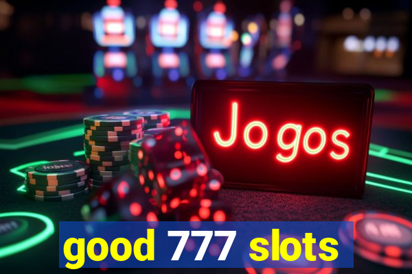 good 777 slots