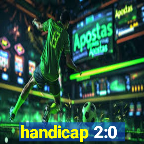 handicap 2:0