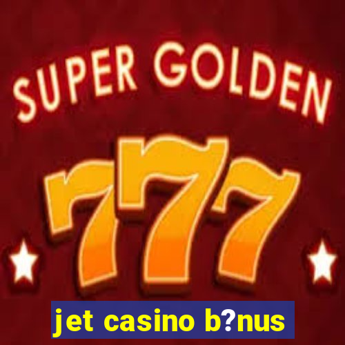 jet casino b?nus