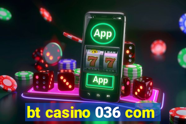 bt casino 036 com