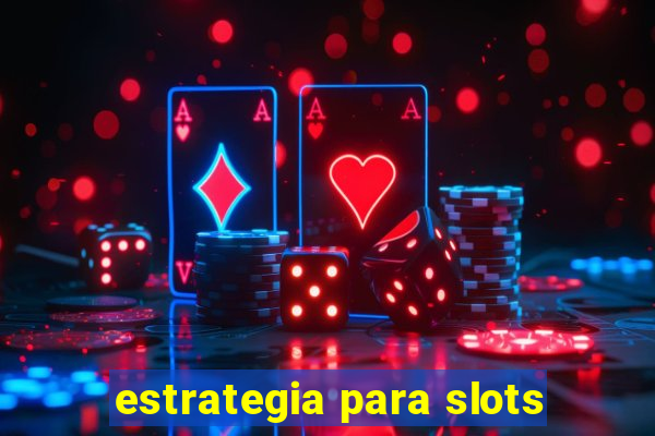 estrategia para slots