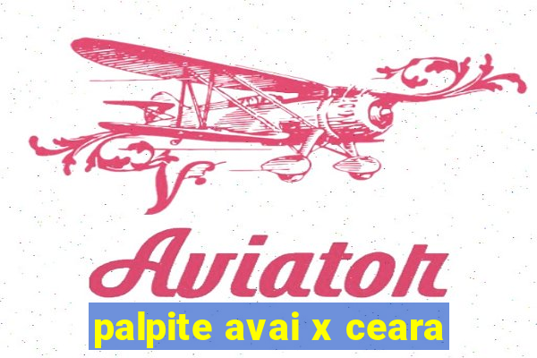 palpite avai x ceara