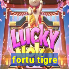 fortu tigre