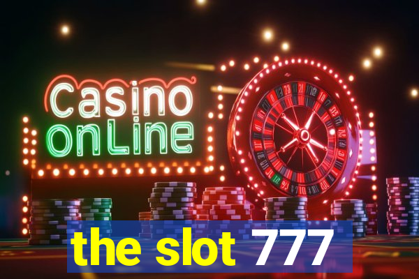 the slot 777