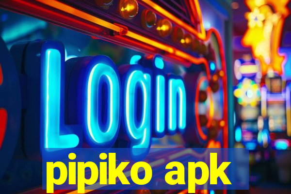 pipiko apk