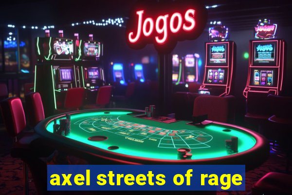 axel streets of rage