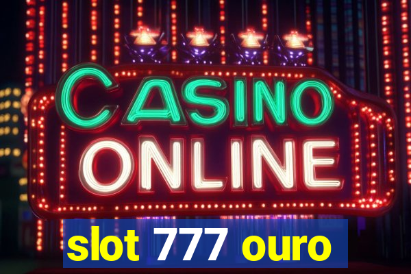 slot 777 ouro