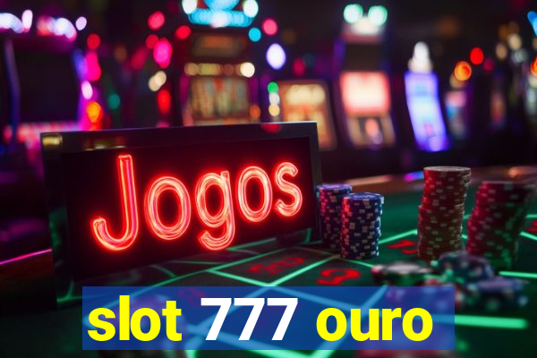 slot 777 ouro