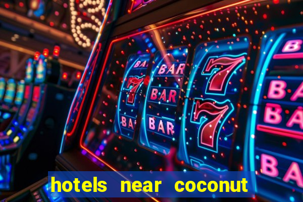 hotels near coconut creek casino