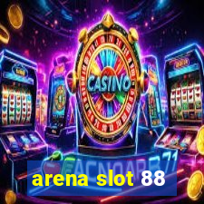 arena slot 88