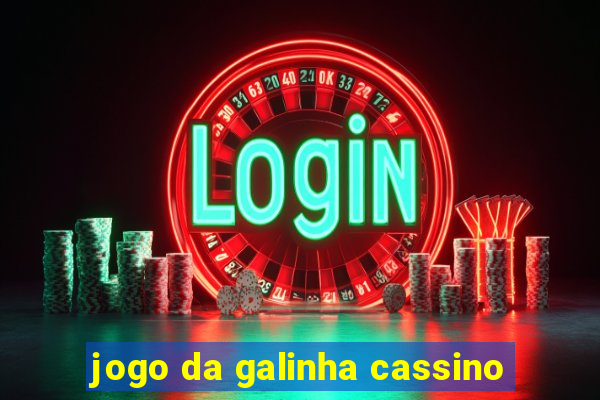 jogo da galinha cassino