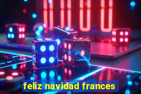 feliz navidad frances