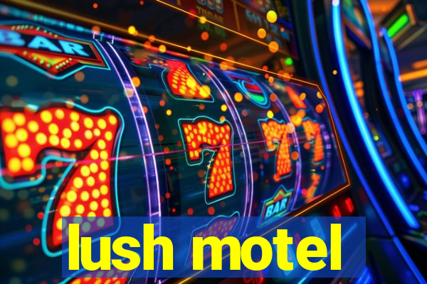 lush motel