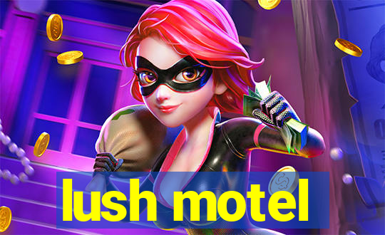 lush motel