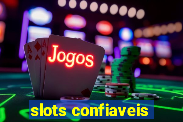 slots confiaveis