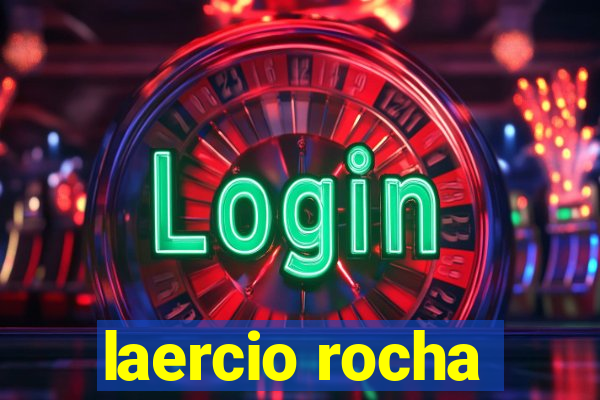 laercio rocha