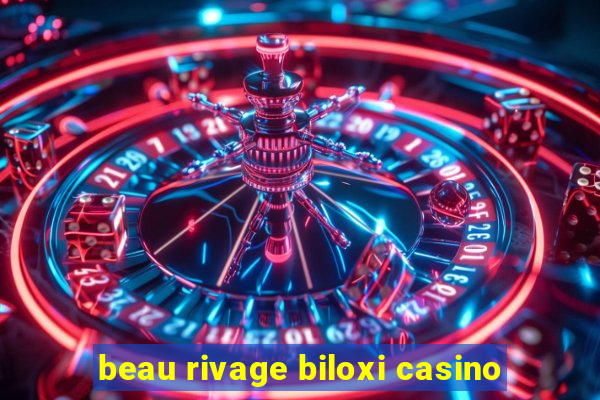 beau rivage biloxi casino