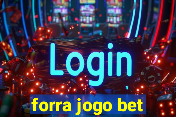 forra jogo bet