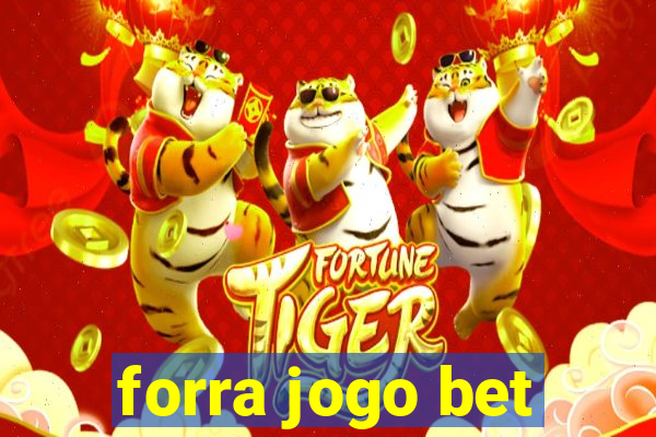 forra jogo bet