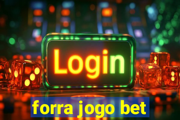 forra jogo bet