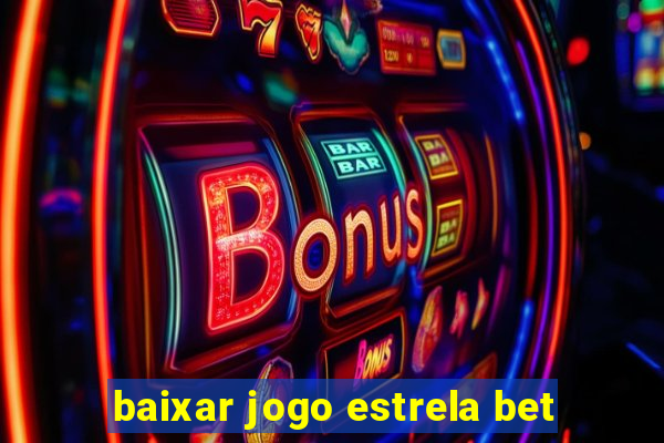 baixar jogo estrela bet