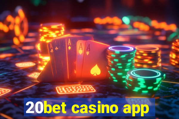 20bet casino app