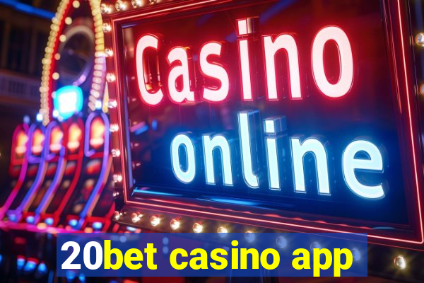 20bet casino app